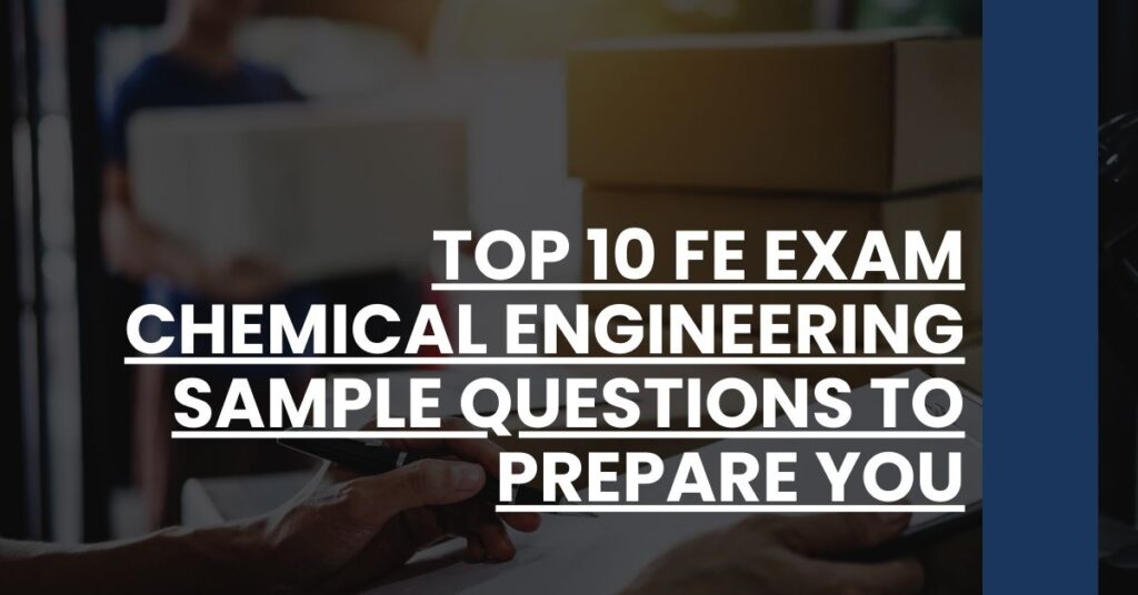 Top 10 FE Exam Chemical Engineering Sample Questions to Prepare You Feature Image