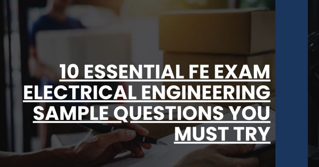 10 Essential FE Exam Electrical Engineering Sample Questions You Must Try Feature Image