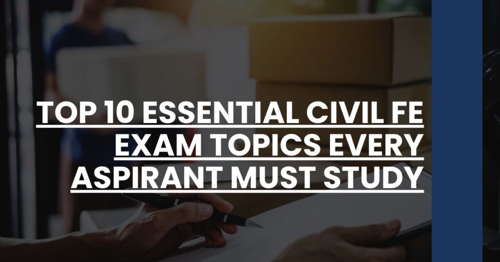 Top 10 Essential Civil FE Exam Topics Every Aspirant Must Study Feature Image