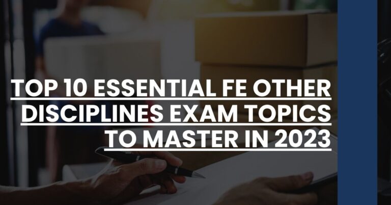 Top 10 Essential FE Other Disciplines Exam Topics to Master in 2023 Feature Image