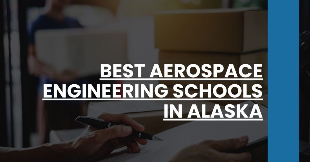 Best Aerospace Engineering Schools In Alaska Feature Image