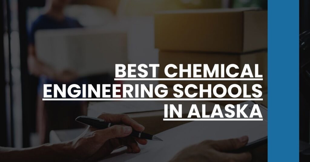 Best Chemical Engineering Schools In Alaska Feature Image