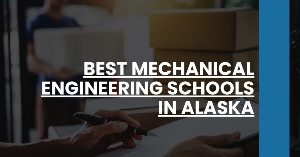 Best Mechanical Engineering Schools In Alaska Feature Image