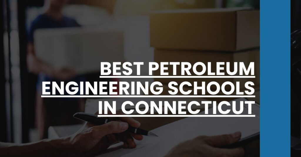 Best Petroleum Engineering Schools In Connecticut Feature Image